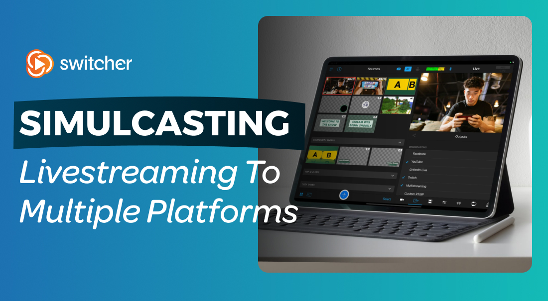 Producing Streaming Video for Multiple… Switcher Blog | Video Production